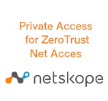 Netskope Private Access for Zero Trust Net Access