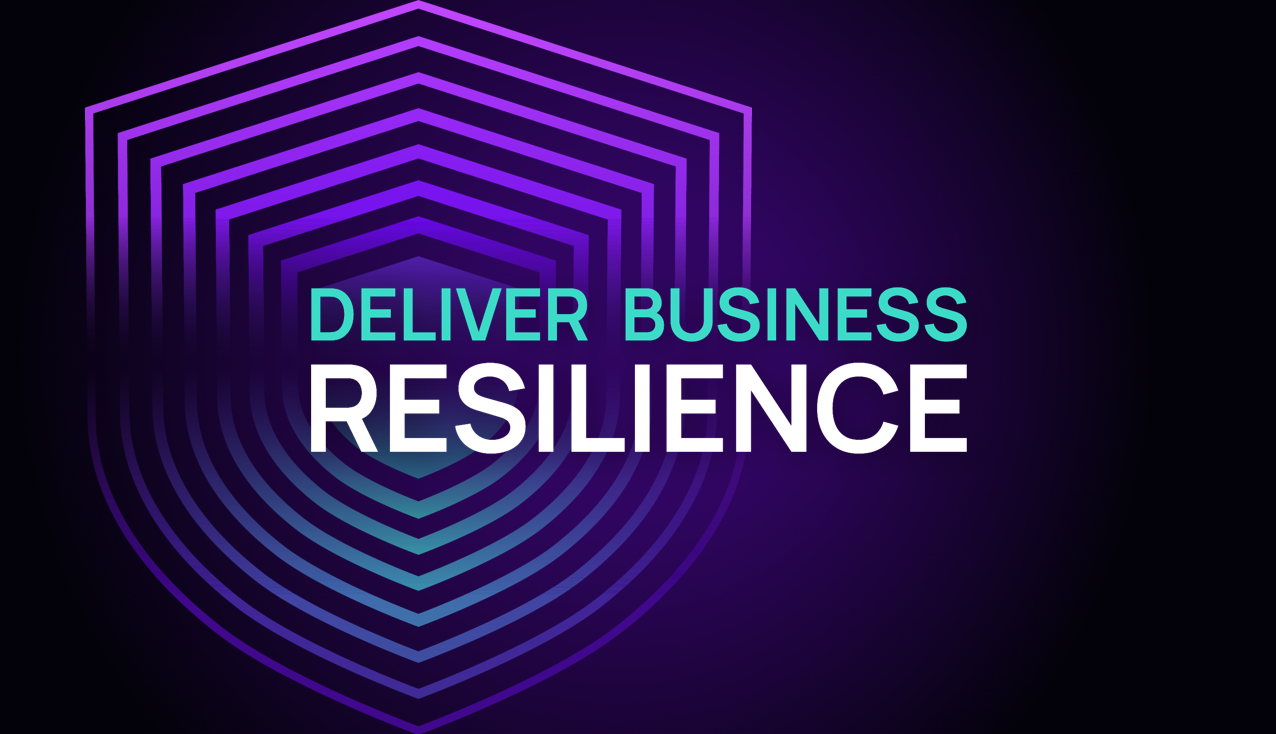 Deliver business resilience